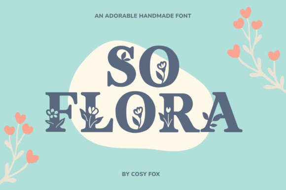 So Flora: A Soft Floral Display Font for Gentle Design
